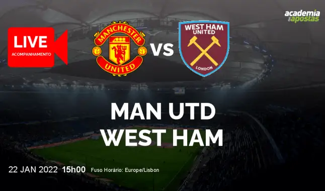 Man Utd West Ham livestream | Premier League | 22 Janeiro 2022